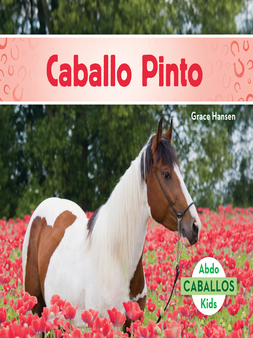 Title details for Caballo Pinto (American Paint Horses) by Grace Hansen - Available
